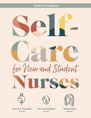 WORKBOOK for Self-Care for New and Student Nurses by Fontaine, Dorrie K.