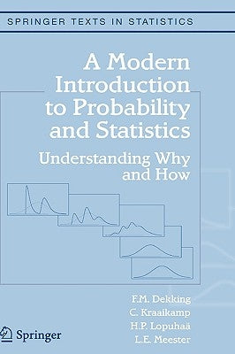 A Modern Introduction to Probability and Statistics: Understanding Why and How by Dekking, F. M.