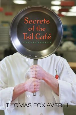 Secrets of the Tsil Café by Averill, Thomas Fox