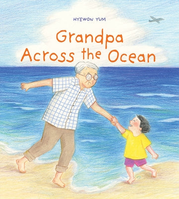 Grandpa Across the Ocean by Yum, Hyewon