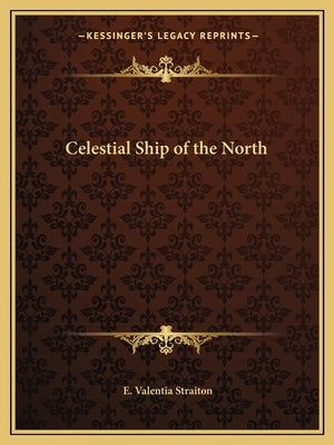 Celestial Ship of the North by Straiton, E. Valentia