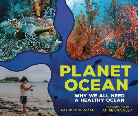 Planet Ocean: Why We All Need a Healthy Ocean by Newman, Patricia