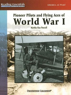 Pioneer Pilots and Flying Aces of World War I by Purcell, Martha Sias