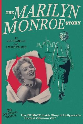 The Marilyn Monroe Story: : The Intimate Inside Story of Hollywood's Hottest Glamour Girl. by Cardinal, Scott