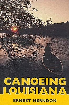 Canoeing Louisiana by Herndon, Ernest