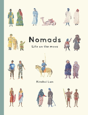 Nomads: Life on the Move by Lam, Kinchoi