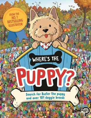 Where's the Puppy?: Search for Buster the Puppy and Over 101 Doggie Breeds by Moran, Paul