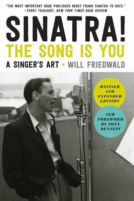 Sinatra! the Song Is You: A Singer's Art by Friedwald, Will