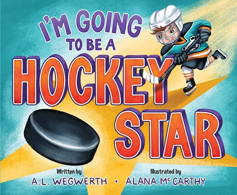 I'm Going to Be a Hockey Star by L. Wegwerth, A.