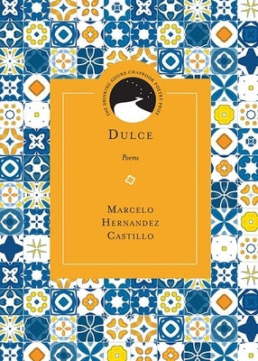 Dulce: Poems by Hernandez Castillo, Marcelo
