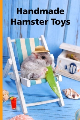 Handmade Hamster Toys: Make cheap hamster toys from cardboard, string and lollypop sticks by Pullen, Graham