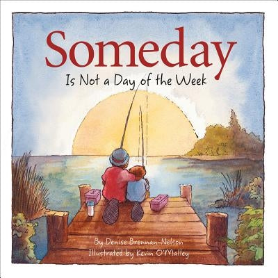 Someday Is Not a Day of the We by Brennan-Nelson, Denise