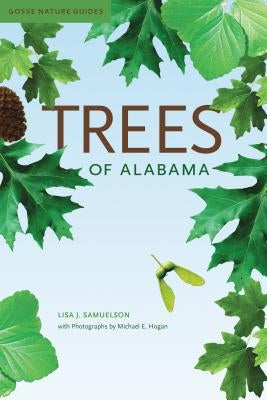 Trees of Alabama by Samuelson, Lisa J.