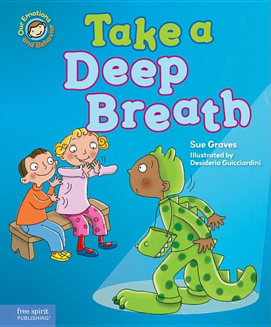 Take a Deep Breath: A Book about Being Brave by Graves, Sue
