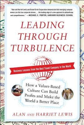 Leading Through Turbulence: How a Values-Based Culture Can Build Profits and Make the World a Better Place by Lewis, Alan