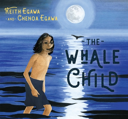 The Whale Child by Egawa, Keith