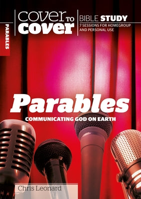 Parables: Communicating God on Earth by Leonard, Chris