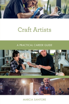 Craft Artists: A Practical Career Guide by Santore, Marcia