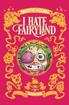 I Hate Fairyland Book One by Young, Skottie