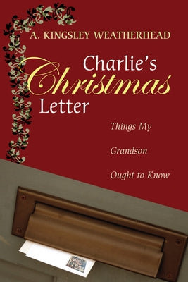 Charlie's Christmas Letter by Weatherhead, A. Kingsley