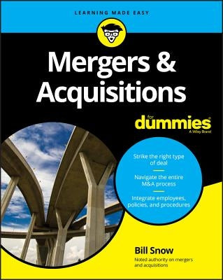 Mergers & Acquisitions for Dummies by Snow, Bill R.