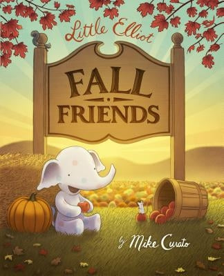 Little Elliot, Fall Friends by Curato, Mike