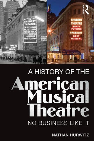 A History of the American Musical Theatre: No Business Like It by Hurwitz, Nathan