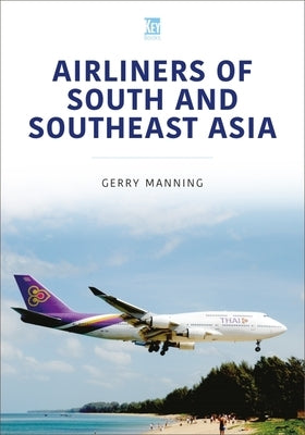 Airliners of South and Southeast Asia by Manning, Gerry