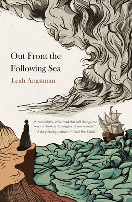 Out Front the Following Sea by Angstman, Leah