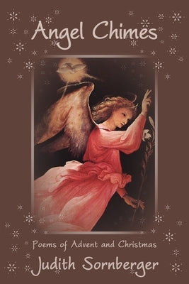 Angel Chimes: Poems of Advent and Christmas by Sornberger, Judith