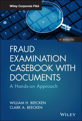 Fraud Examination Casebook with Documents by Beecken, William H.