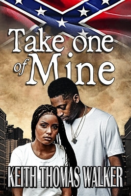 Take one of Mine by Walker, Keith Thomas
