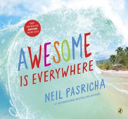 Awesome Is Everywhere by Pasricha, Neil