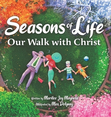 Seasons of Life: Our Walk with Christ by Mayfield, Marilee