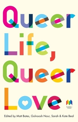 Queer Life, Queer Love by Bates, Matt