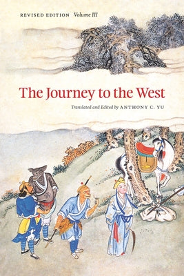 The Journey to the West, Revised Edition, Volume 3: Volume 3 by Yu, Anthony C.