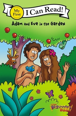 The Beginner's Bible Adam and Eve in the Garden: My First by The Beginner's Bible