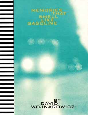 Memories That Smell Like Gasoline by Wojnarowicz, David
