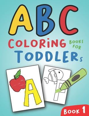 ABC Coloring Books for Toddlers Book1: A to Z coloring sheets, JUMBO Alphabet coloring pages for Preschoolers, ABC Coloring Sheets for kids ages 2-4, by Sally, Salmon