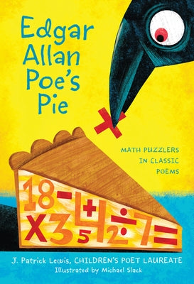 Edgar Allan Poe's Pie: Math Puzzlers in Classic Poems by Lewis, J. Patrick