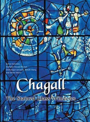 Chagall: The Stained Glass Windows by Forestier, Sylvie