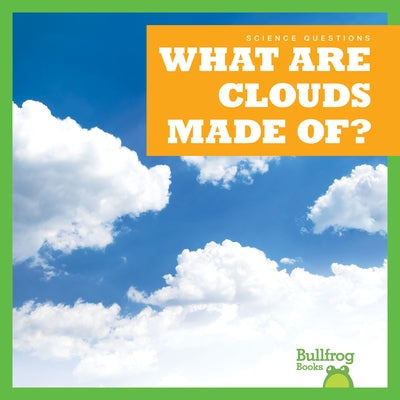 What Are Clouds Made Of? by Pettiford, Rebecca