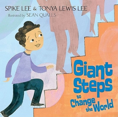 Giant Steps to Change the World by Lee, Spike