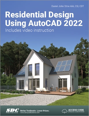 Residential Design Using AutoCAD 2022 by Stine, Daniel John