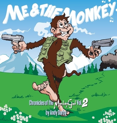 Me and The Monkey Chronicles of the Monkey God Vol 2 by Darby, Andy