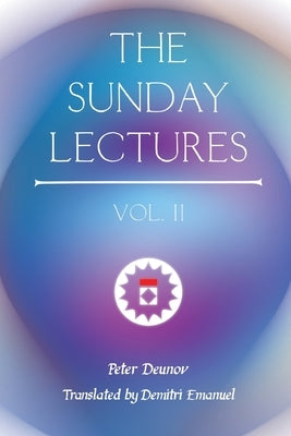 The Sunday Lectures, Vol.II by Deunov, Peter