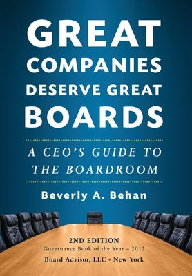Great Companies Deserve Great Boards by Behan, Beverly