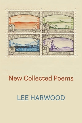 New Collected Poems by Harwood, Lee