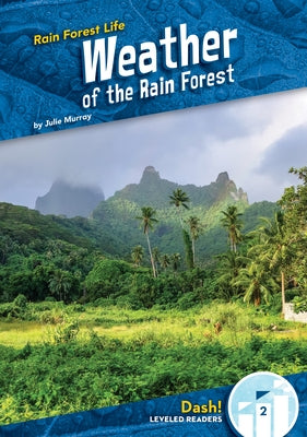 Weather of the Rain Forest by Murray, Julie