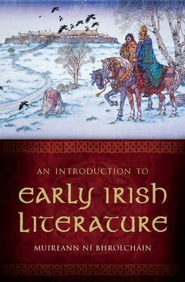 Introduction to Early Irish Literature by Bhrolchain, Muireann Ni